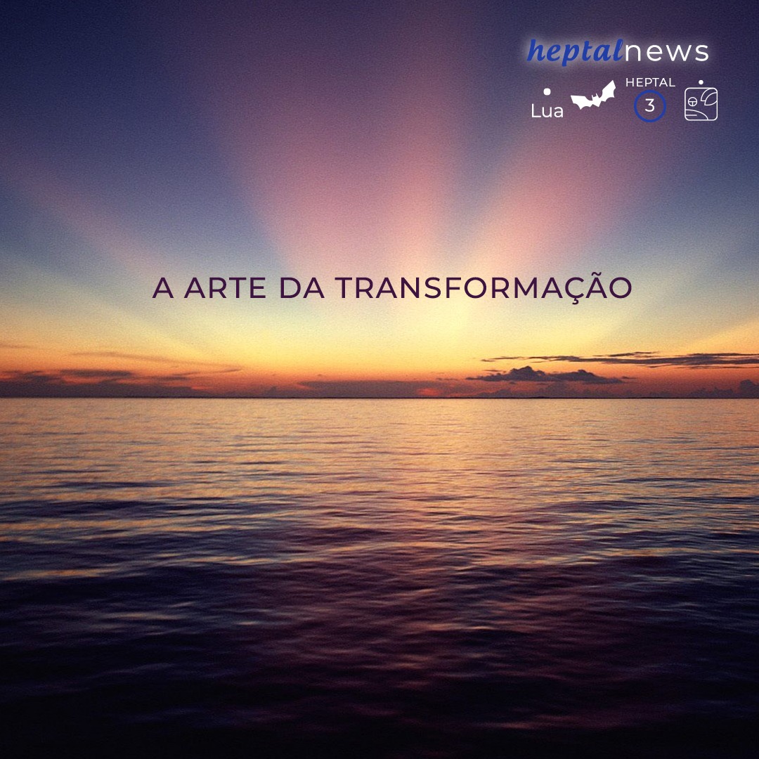 ~ A Arte da Transformação ~