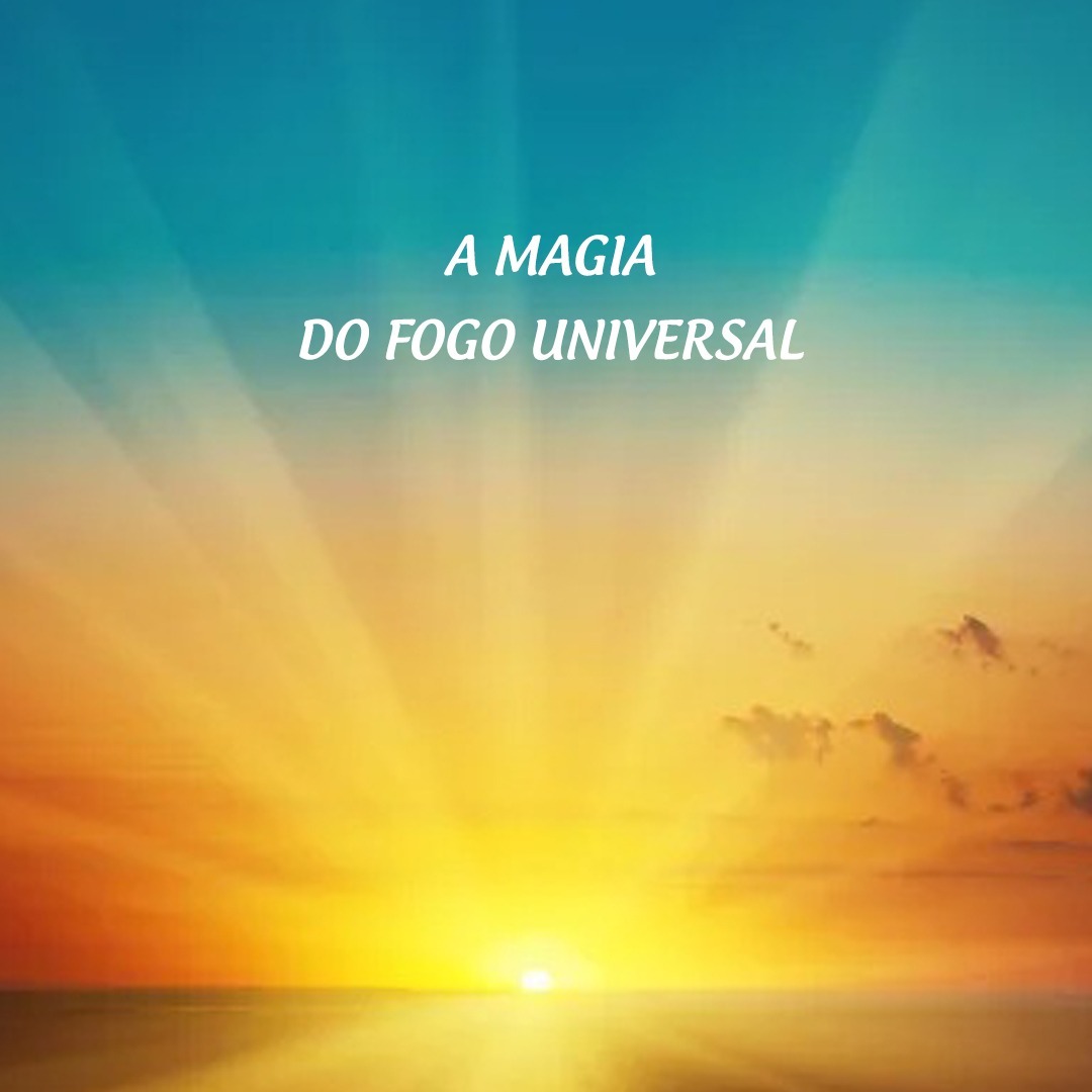 A magia do Fogo Universal